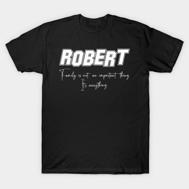 Robert Second Name, Robert Family Name, Robert Middle Name T-Shirt by Tanjania